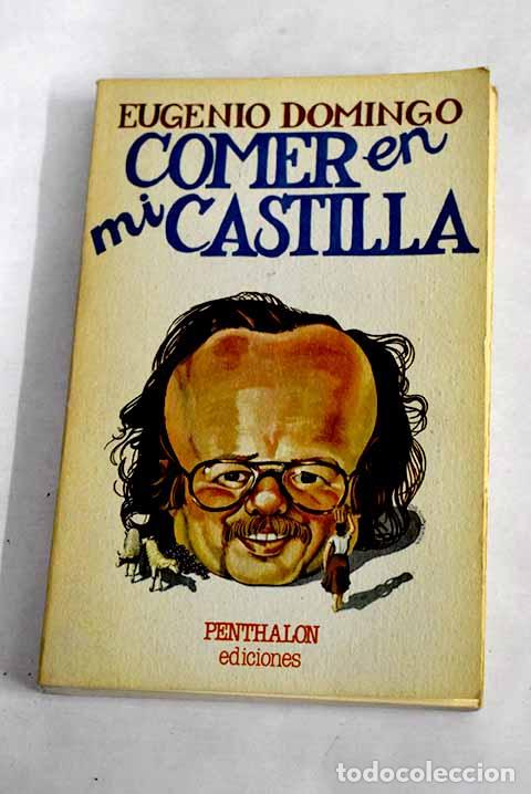 Libros: Comer en mi Castilla.- Domingo, Eugenio - Foto 1