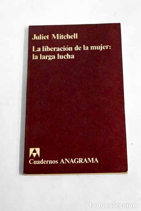 Libros: La liberaci&oacute;n de la mujer: la larga lucha.- Mitchell, Juliet - Foto 1