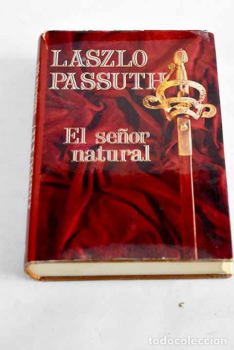 Libros: Se&ntilde;or natural: Passuth, L&aacute;szl&oacute;.- Passuth, L&aacute;szl&oacute; - Foto 1