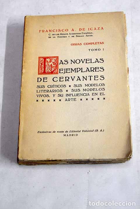 Libros: Las Novelas ejemplares de Cervantes: sus cr&iacute;ticos, sus modelos literarios.- Icaza, Francisco A. de