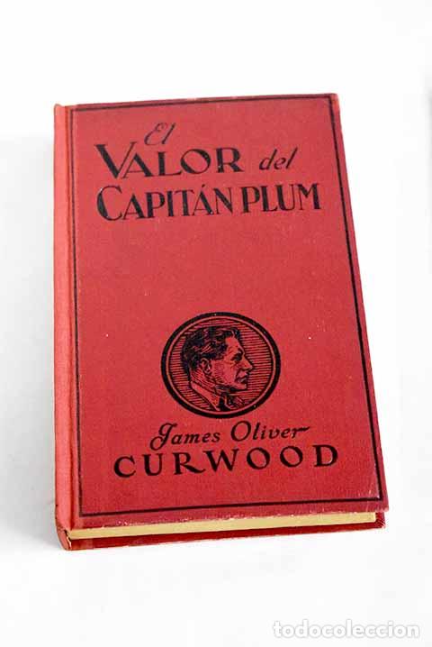 Libros: El valor del capit&aacute;n Plum.- Curwood, James Oliver - Foto 1