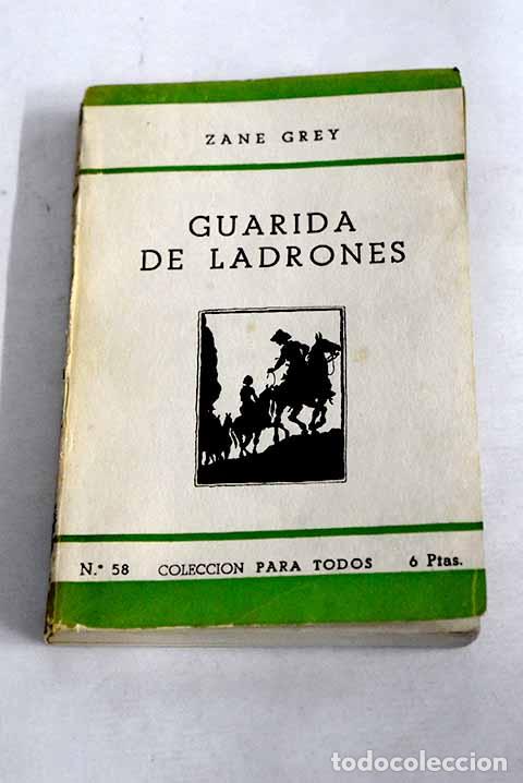 Libros: Guarida de ladrones: Grey, Zane.- Grey, Zane - Foto 1