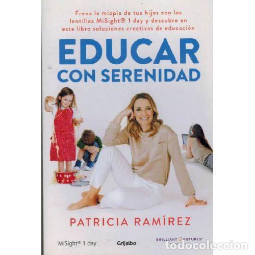 Libros: EDUCAR CON SERENIDAD - PATRICIA RAMIREZ - Foto 1
