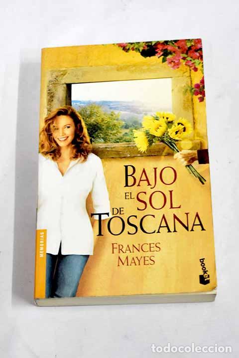 Libros: Bajo el sol de Toscana.- Mayes, Frances - Foto 1
