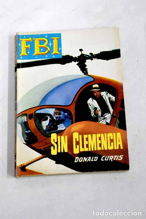 Libros: Sin clemencia: Curtis, Donald.- Curtis, Donald - Foto 1