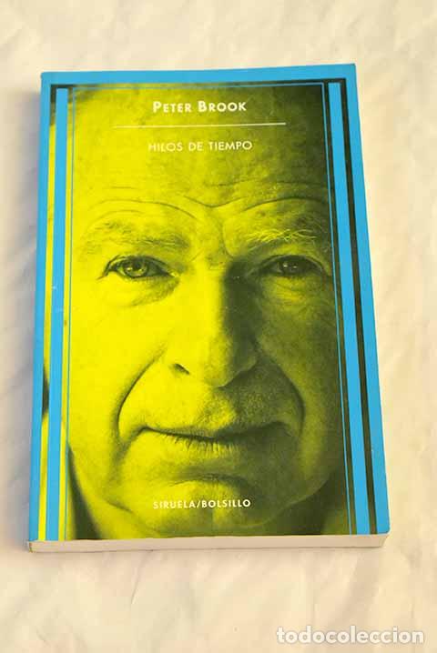 Libros: Hilos de tiempo: Brook, Peter.- Brook, Peter - Foto 1