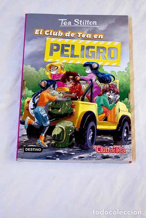 Libros: El club de Tea en peligro.- Stilton, Tea - Foto 1