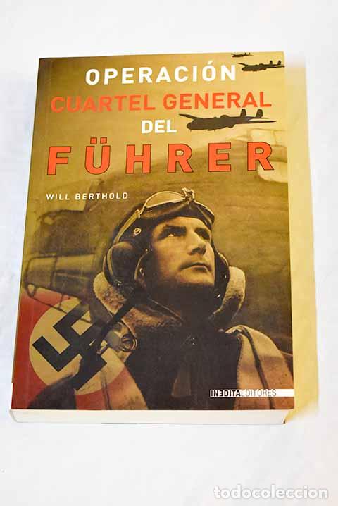 Libros: Operaci&oacute;n cuartel general del Fuhrer.- Berthold, Will - Foto 1
