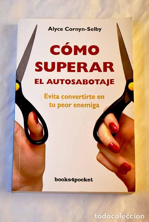 Libros: C&oacute;mo superar el autosabotaje.- Cornyn-Selby, Alyce - Foto 1