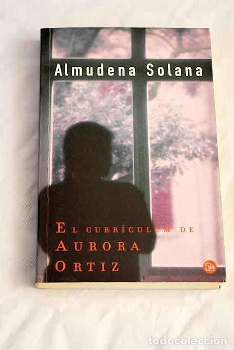 Libros: El curr&iacute;culum de Aurora Ortiz.- Solana, Almudena - Foto 1