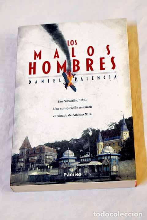 Libros: Los malos hombres: Palencia, Daniel.- Palencia, Daniel - Foto 1