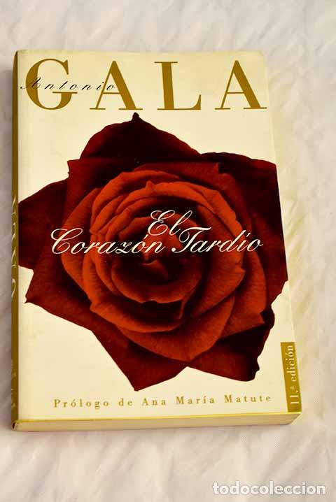 Libros: El coraz&oacute;n tard&iacute;o: Gala, Antonio.- Gala, Antonio - Foto 1