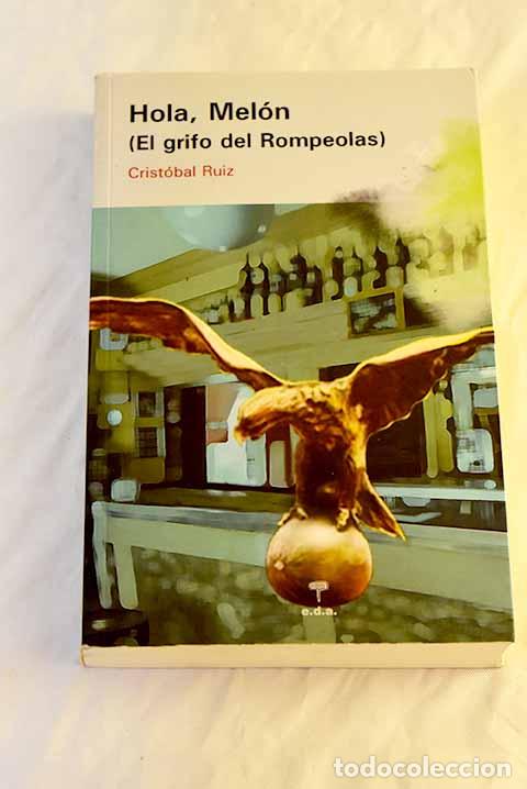 Libros: Hola, Mel&oacute;n: (el grifo del rompeolas).- Ruiz, Crist&oacute;bal - Foto 1
