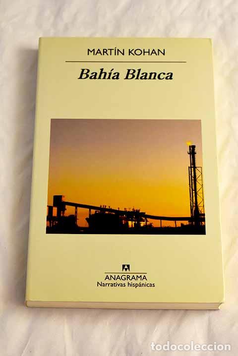Libros: Bah&iacute;a Blanca: Kohan, Mart&iacute;n.- Kohan, Mart&iacute;n - Foto 1