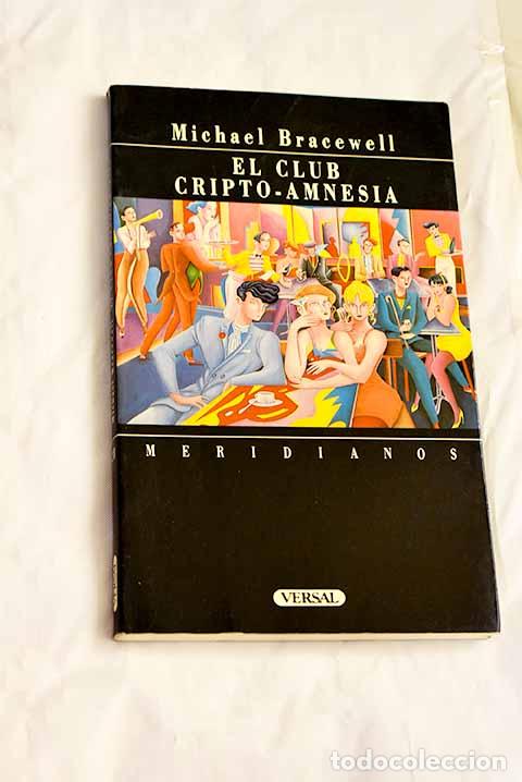 Libros: El club cripto-amnesia.- Bracewell, Michael - Foto 1