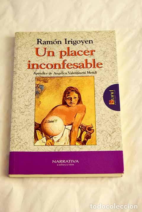 Libros: Un placer inconfesable.- Irigoyen, Ram&oacute;n - Foto 1