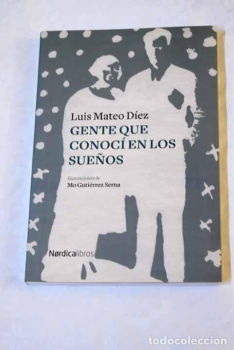 Libros: Gente que conoc&iacute; en los sue&ntilde;os.- D&iacute;ez, Luis Mateo - Foto 1
