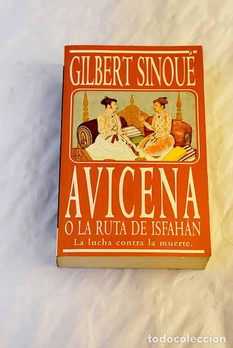 Libros: Avicena o La ruta de Isfah&aacute;n.- Sinou&eacute;, Gilbert - Foto 1
