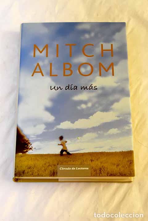 Libros: Un d&iacute;a m&aacute;s: Albom, Mitch.- Albom, Mitch