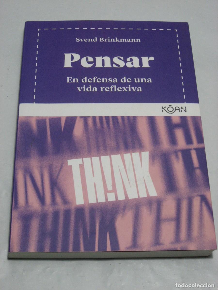 Libros: PENSAR En defensa de una vida reflexiva - Svend Brinkmann - Foto 1