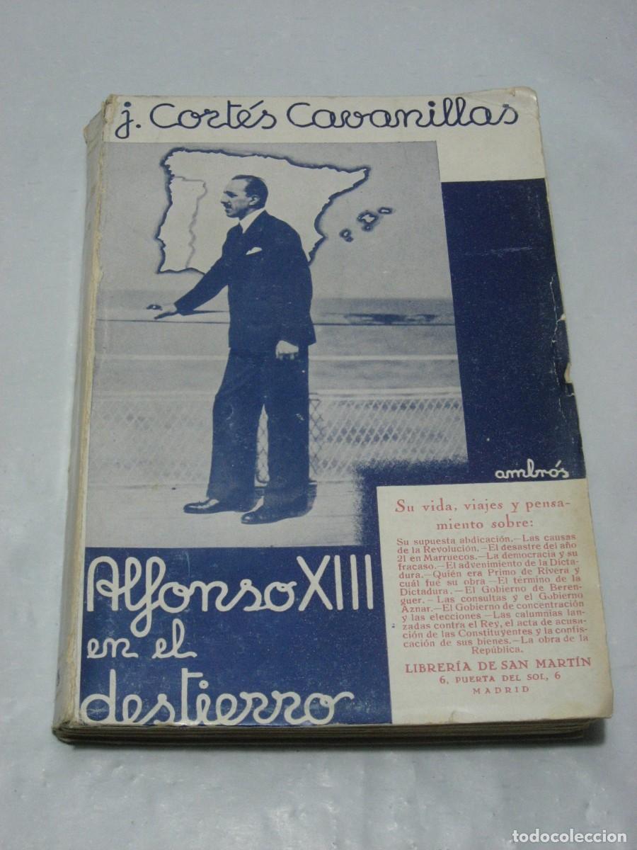 Libros: ALFONSO XIII EN EL DESTIERRO - J. Cort&eacute;s Cavanillas - Foto 1
