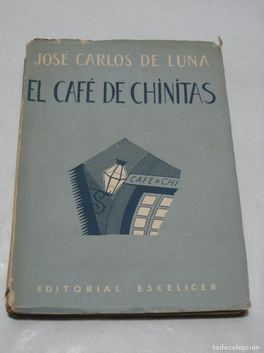 Libros: EL CAF&Eacute; DE CHINITAS - Jos&eacute; Carlos de Luna - Foto 1