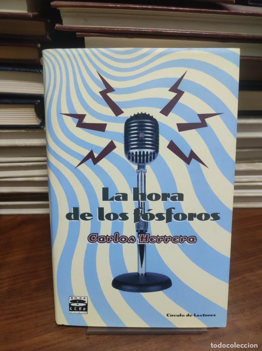 Libros: LA HORA DE LOS FOSFOROS - CARLOS HERRERA - Foto 1