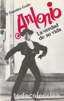 Libros: Antonio. La verdad de su vida - P. Fuentes-Gu&iacute;o - Foto 1