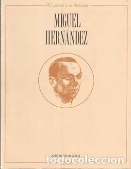 Libros: Miguel Hern&aacute;ndez - Jos&eacute; Mar&iacute;a Balcells - Foto 1