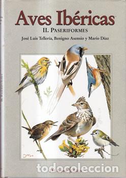 Libros: Aves ib&eacute;ricas. II. Paseriformes - VV.AA - Foto 1