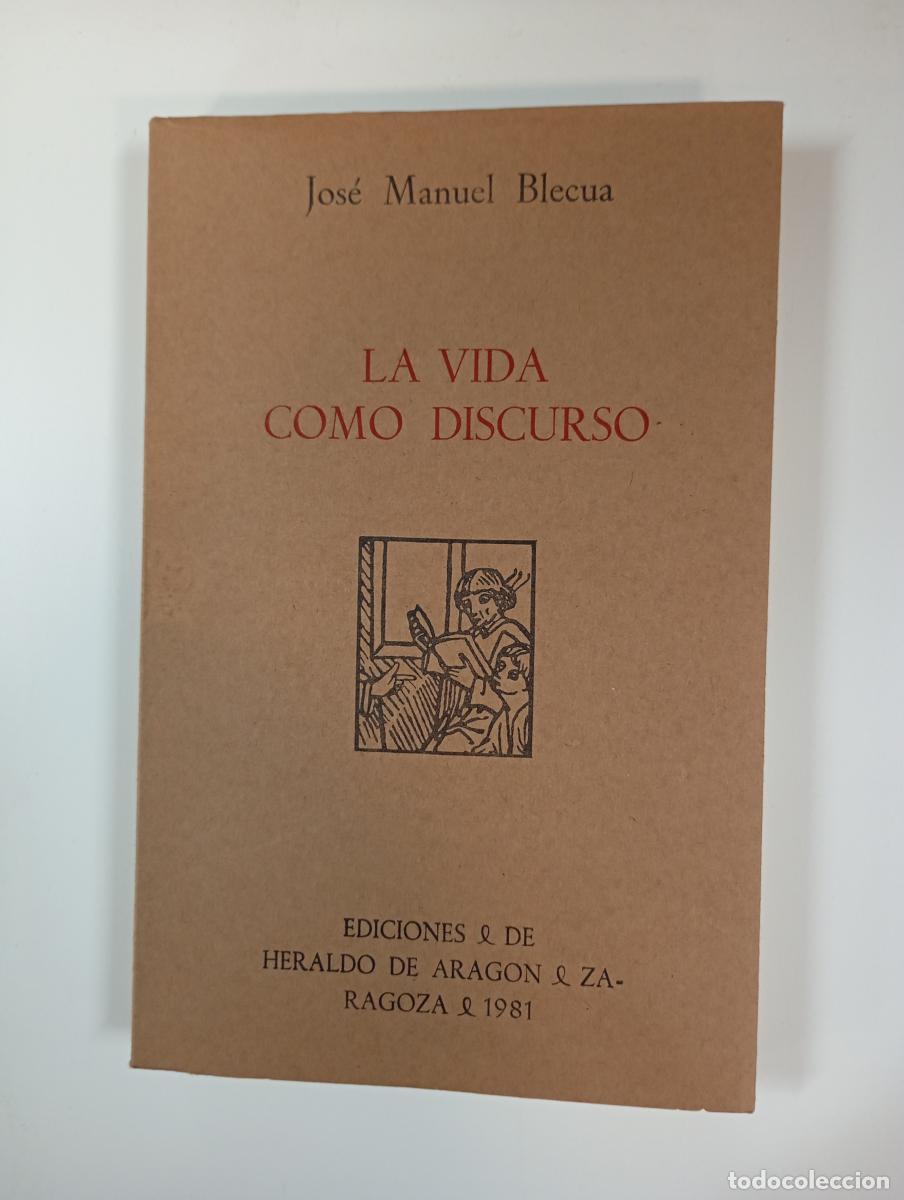 Libros: La vida como discurso. - Jos&eacute; Manuel Blecua. TDK985 - Foto 1
