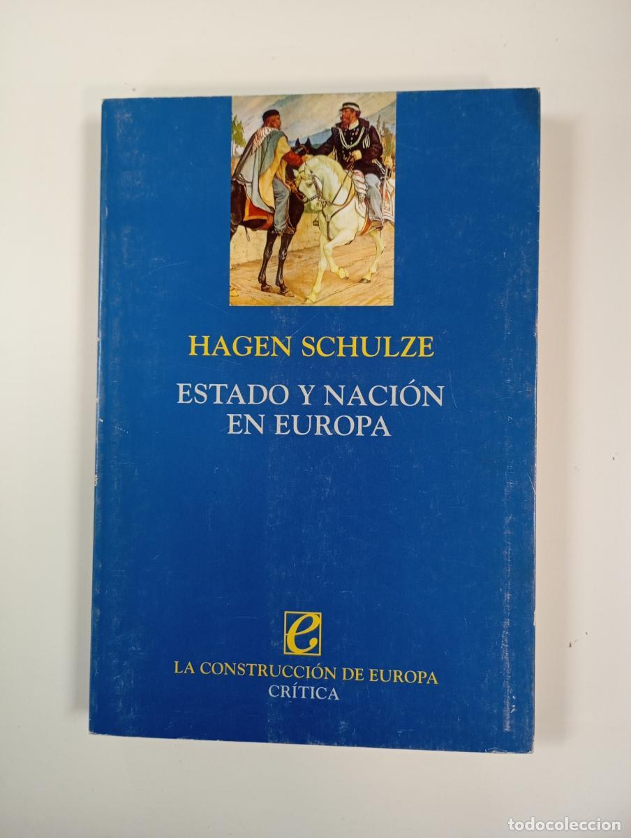 Libros: Estado y naci&oacute;n en Europa. - Hagen Schulze. TDK985