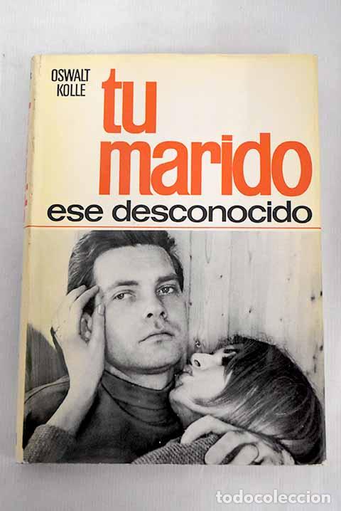 Libros: Tu marido, ese desconocido.- Kolle, Oswalt - Foto 1
