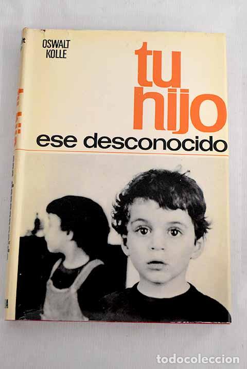 Libros: Tu hijo, ese desconocido.- Kolle, Oswalt - Foto 1