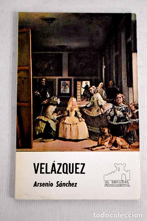 Libros: Vel&aacute;zquez: S&aacute;nchez P&eacute;rez, Arsenio.- S&aacute;nchez P&eacute;rez, Arsenio - Foto 1