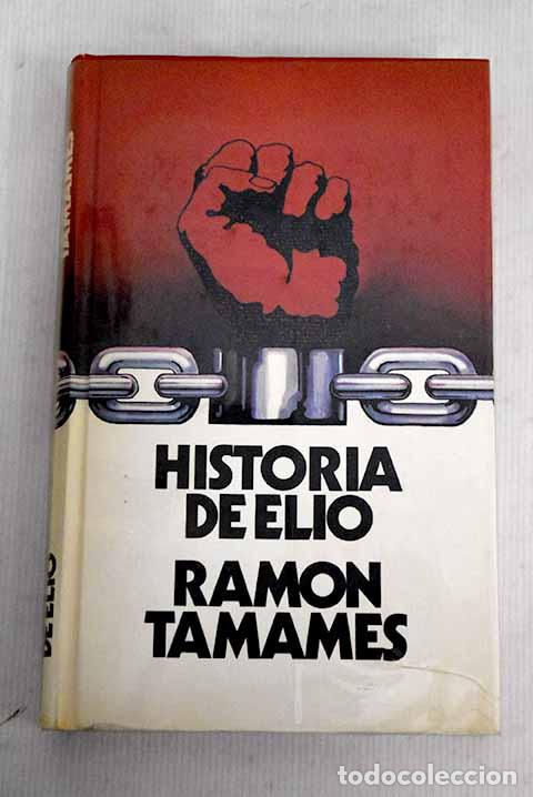 Libros: Historia de Elio: Tamames, Ram&oacute;n.- Tamames, Ram&oacute;n - Foto 1