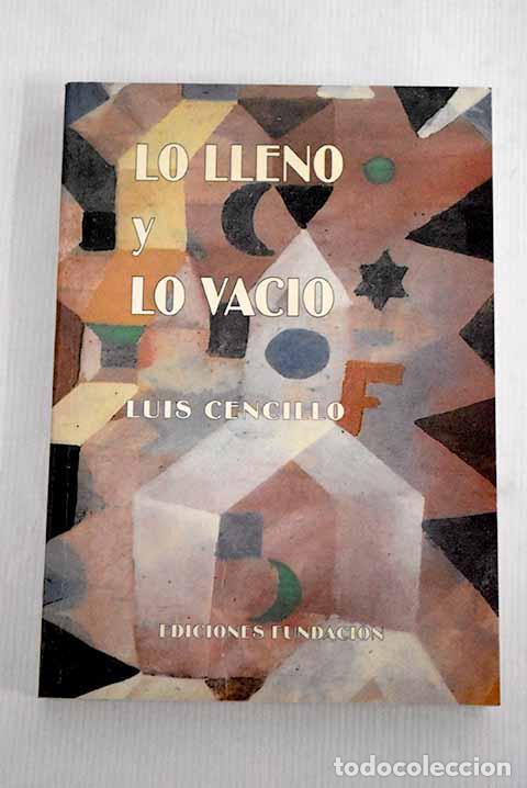 Libros: Lo lleno y lo vac&iacute;o : reflexiones iconoclastas.- Cencillo Ram&iacute;rez, Luis - Foto 1