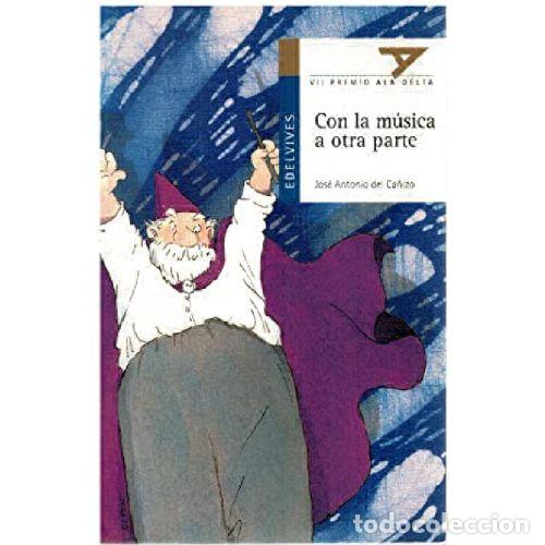 Libros: CON LA M&Uacute;SICA A OTRA PARTE - JOSE ANTONIO DEL CA&Ntilde;IZO PERATE - Foto 1
