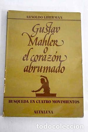 Libros: Gustav Mahler, o, El coraz&oacute;n abrumado. - Foto 1