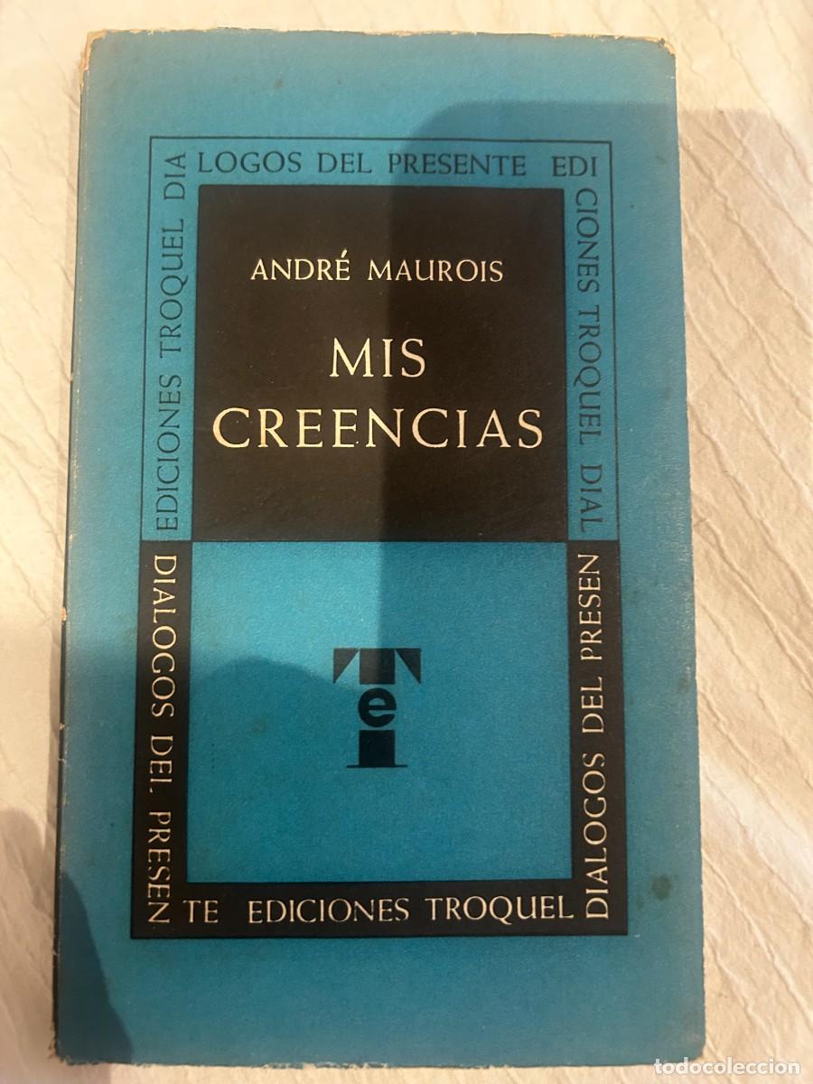 Libros: Mis creencias -Andre Maurois- - Foto 1