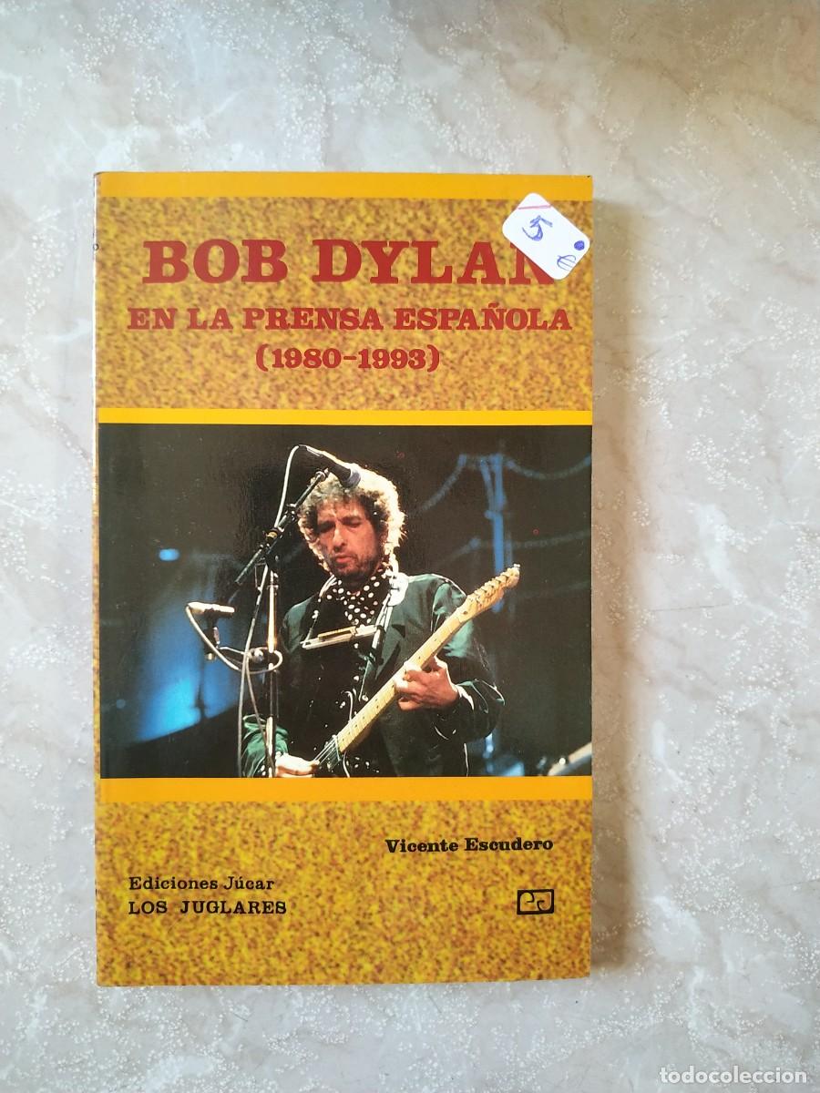 Libros: LIBRO BOB DYLAN EN LA PRENSA ESPA&Ntilde;OLA - Foto 1