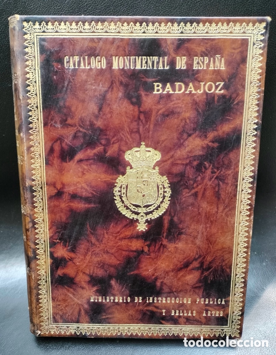 Libros: M&Eacute;LIDA, Jos&eacute; Ram&oacute;n. - Cat&aacute;logo Monumental de Espa&ntilde;a: Provincia de Badajoz (1907-1910). L&Aacute;MINAS.