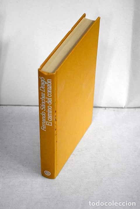 Libros: El camino del coraz&oacute;n.- S&aacute;nchez Drag&oacute;, Fernando - Foto 1