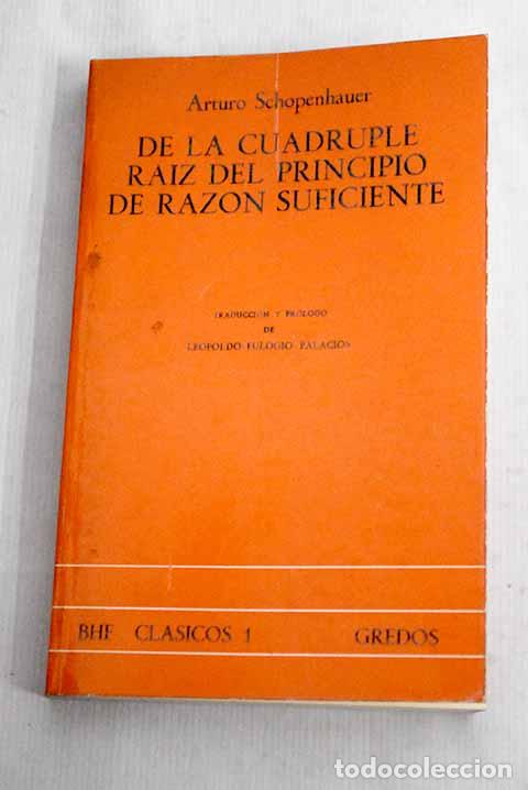Libros: De la cu&aacute;druple ra&iacute;z del principio de raz&oacute;n suficiente.- Schopenhauer, Arthur - Foto 1