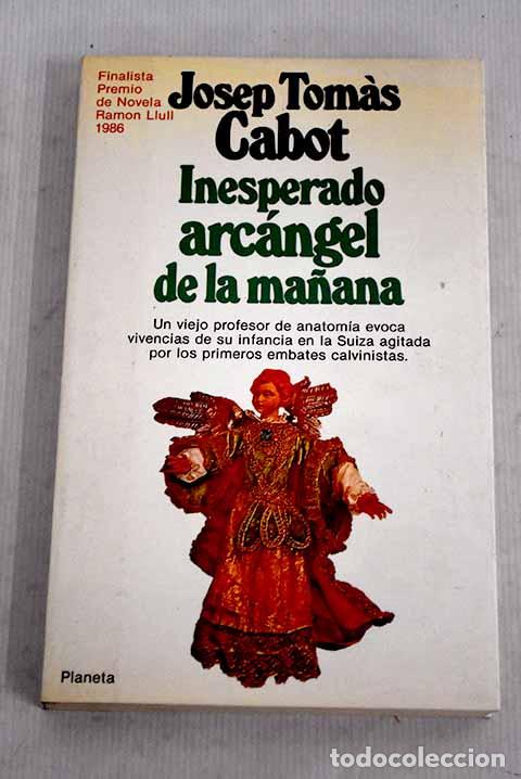 Libros: Inesperado arc&aacute;ngel de la ma&ntilde;ana.- Tom&aacute;s Cabot, Jos&eacute; - Foto 1
