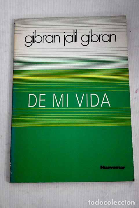 Libros: De mi vida: Gibr&aacute;n, Jalil.- Gibr&aacute;n, Jalil - Foto 1