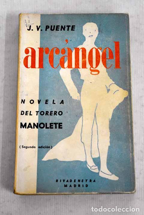 Libros: Arc&aacute;ngel: novela de torero Manolete .- Puente, Jos&eacute; Vicente