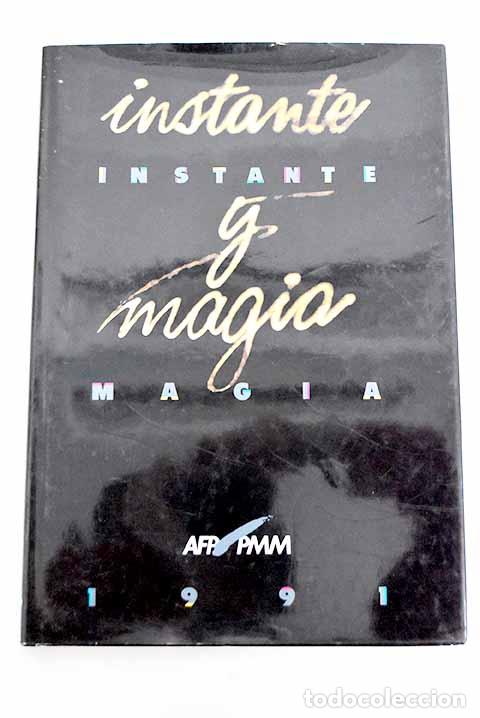 B&uuml;cher: Instante y magia 1991: t&eacute;cnicas y recursos de la fotograf&iacute;a profesional