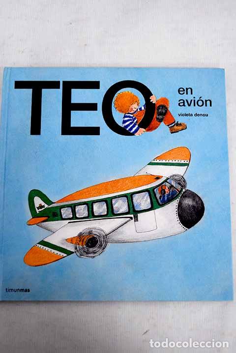 Libros: Teo en avi&oacute;n: Denou, Violeta.- Denou, Violeta - Foto 1