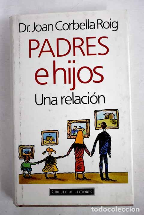 Libros: Padres e hijos: una relaci&oacute;n.- Corbella Roig, Joan - Foto 1